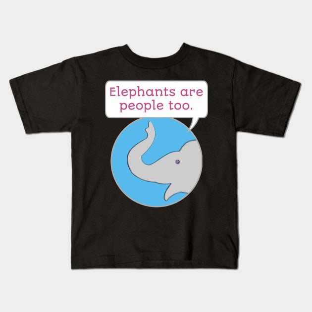 Elephants are People Too Kids T-Shirt by evisionarts